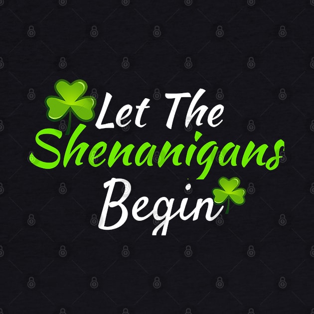 Let The Shenanigans Begin  Funny St Patrick Day Gift by waterbrookpanders